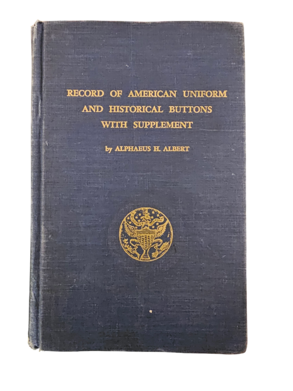 Record of American Uniforms and Historical Buttons by Alpheus Albert