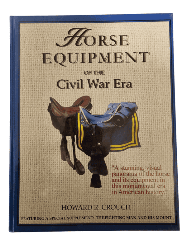 Horse Equipment Of The Civil War Era By Howard Crouch